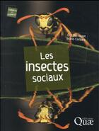 Couverture du livre « Les insectes sociaux » de Eric Darrouzet et Bruno Corbara aux éditions Quae