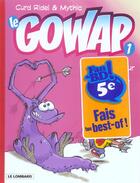 Couverture du livre « Le gowap t.1 » de Mythic et Curd Ridel aux éditions Lombard