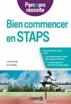 Couverture du livre « Bien commencer en STAPS » de Laure Candy et Eric Gaildry aux éditions De Boeck Superieur