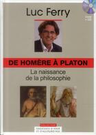 Couverture du livre « De Homère à Platon t.1 ; la naissance de la philosophie » de Luc Ferry aux éditions Societe Du Figaro