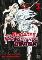 Couverture du livre « Les brigades immunitaires - black Tome 3 » de Shimizu Akane et Shigemitsu Harada et Issei Hatsuyoshiya aux éditions Pika