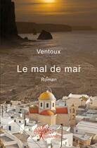 Couverture du livre « Le mal de mai » de Ventoux aux éditions Edilivre