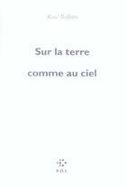 Couverture du livre « Sur la terre comme au ciel » de Rene Belletto aux éditions P.o.l