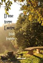 Couverture du livre « D'une terre l'autre » de Erick Lenguin aux éditions Kirographaires