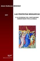 Couverture du livre « Las profecías mesianicas o la divinidad del Cristianismo demostrado por la biblia » de Guillermo Meignan aux éditions Saint-remi