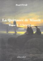 Couverture du livre « Quittance de minuit t1 l heritiere » de Paul Feval aux éditions Alteredit
