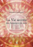 Couverture du livre « La vie secrète des hommes » de Robert Couffignal aux éditions Theles