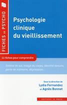 Couverture du livre « Psychologie clinique du vieillissement ; 12 fiches pour comprendre le concept » de Lydia Fernandez et Alain Sagne aux éditions In Press