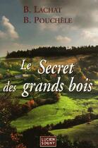 Couverture du livre « Le secret des grands bois » de Pouchele/Lachat aux éditions Lucien Souny