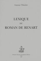 Couverture du livre « Lexique du roman de Renart » de Gunnar Tilander aux éditions Honore Champion