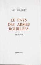 Couverture du livre « Le Pays Des Armes Rouillees » de Joe Bousquet aux éditions Rougerie