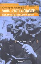 Couverture du livre « Vous, c'est la charite ! - biographie de mgr jean rodhain » de Christophe Henning aux éditions Jubile