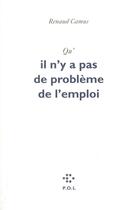 Couverture du livre « Qu'il n'y a pas de problème de l'emploi » de Renaud Camus aux éditions P.o.l