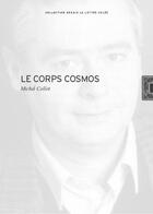 Couverture du livre « Le corps cosmos » de Michel Collot aux éditions Lettre Volee