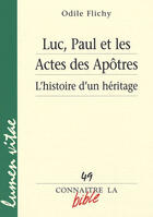 Couverture du livre « Luc, Paul et les Actes des Apôtres - L'histoire d'un héritage » de Odile Flichy aux éditions Lumen Vitae