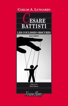 Couverture du livre « Cesare Battisti : les coulisses obscures » de Carlos Alberto Lungarzo aux éditions Viviane Hamy