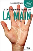 Couverture du livre « Le destin par les lignes de la main » de Lorraine Brais aux éditions De Mortagne