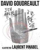 Couverture du livre « J'en appelle à la poésie » de David Goudreault et Laurent Pinabel aux éditions 400 Coups