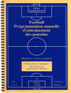 Couverture du livre « Football: Programmation Annuelle D'Entrainement Des Poussins » de Patrice Marseillou aux éditions Actio