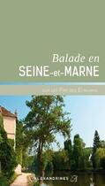 Couverture du livre « Balade en Seine-et-Marne » de Dominique Camus aux éditions Alexandrines