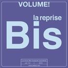 Couverture du livre « Volume ! N.7.2 ; La Reprise Bis » de Volume ! aux éditions Melanie Seteun