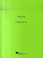 Couverture du livre « Pipeline » de Pierre Petit aux éditions Mac Val