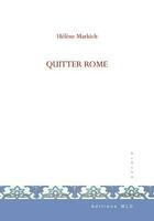 Couverture du livre « Quitter rome » de Markich Helene aux éditions Mld