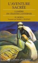 Couverture du livre « L'aventure sacrée ; lumière de célestes lanternes » de Mark L. Prophet aux éditions Lumiere D'el Morya