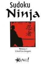 Couverture du livre « Sudoku ninja ; niveau 1 ; l'éveil du dragon » de Frank Longo aux éditions Bravo