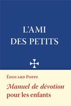 Couverture du livre « L'ami des petits » de Edouard Poppe aux éditions Quentin Moreau