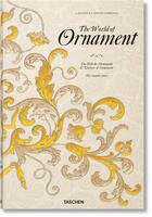 Couverture du livre « The world of ornament ; die welt der ornamente ; l'univers de l'ornement ; A. Racinet et A. Dupont-Auberville » de David Batterham aux éditions Taschen