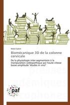 Couverture du livre « Biomécanique 3D de la colonne cervicale ; de la physiologie inter-segmentaire à la manipulation ostéopathique par haute vitesse basse amplitude 