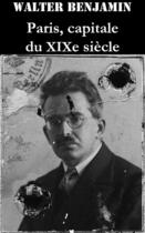 Couverture du livre « Paris, capitale du XIXe siècle » de Walter Benjamin aux éditions E-artnow