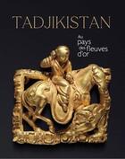 Couverture du livre « Tadjikistan, au pays des fleuves d'or » de Musee Guimet aux éditions Snoeck Gent