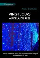 Couverture du livre « Vingt jours au-delà du réel » de Antoine Grammatico aux éditions Atramenta