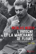 Couverture du livre « L'ivrogne et la marchande de fleurs ; autopsie d'un meurtre de masse 1937-1938 » de Nicolas Werth aux éditions Tallandier