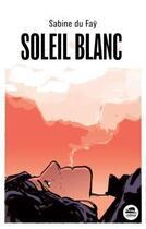 Couverture du livre « Soleil blanc » de Sabine Du Fay aux éditions Oskar