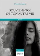 Couverture du livre « Souviens-toi de ton autre vie » de Diane Leclercq aux éditions Verone