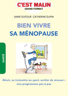 Couverture du livre « C'est malin grand format : bien vivre sa ménopause » de Anne Dufour et Catherine Dupin aux éditions Editions Leduc