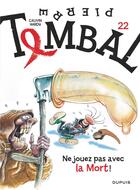 Couverture du livre « Pierre Tombal Tome 22 : ne jouez pas avec la mort ! » de Marc Hardy et Raoul Cauvin aux éditions Dupuis