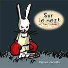 Couverture du livre « Sur le nez ! » de Antonin Louchard aux éditions Thierry Magnier