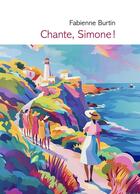 Couverture du livre « Chante, Simone ! » de Fabienne Burtin aux éditions Librinova