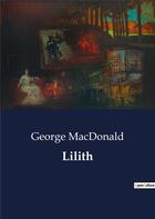 Couverture du livre « Lilith » de George Macdonald aux éditions Culturea