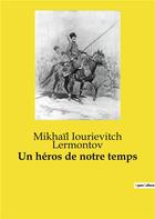 Couverture du livre « Un héros de notre temps » de Mikhaïl Iourievitch Lermontov aux éditions Culturea