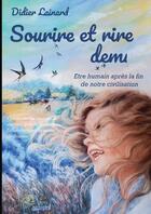 Couverture du livre « Sourire et rire demain » de Didier Lainard aux éditions Bookelis