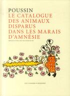 Couverture du livre « Le catalogue des animaux disparus dans les marais d'amnésie » de Gerald Poussin aux éditions Cahiers Dessines