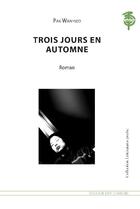 Couverture du livre « Trois jours en automne » de Wan-Seo Pak aux éditions Atelier Des Cahiers