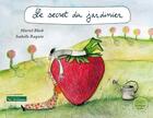 Couverture du livre « LE SECRET DU JARDINIER » de Isabelle Raquin et Muriel Bloch aux éditions Le Jardin Des Mots