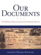 Couverture du livre « Our Documents: 100 Milestone Documents from the National Archives » de Michael Beschloss aux éditions Oxford University Press Usa