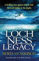 Couverture du livre « The Loch Ness Legacy » de Boyd Morrison aux éditions Little Brown Book Group Digital